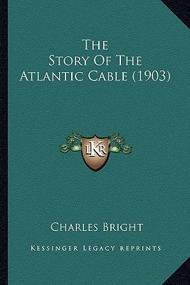 The Story Of The Atlantic Cable (1903)