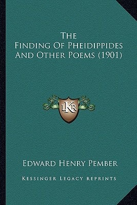 The Finding Of Pheidippides And Other Poems (1901)