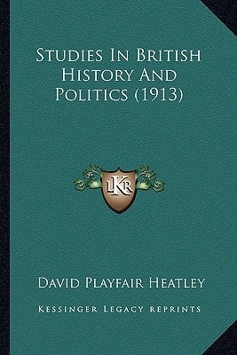 Studies In British History And Politics (1913)