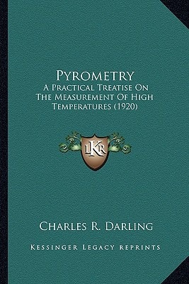 Pyrometry: A Practical Treatise On The Measurement Of High Temperatures (1920)