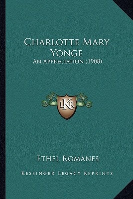 Charlotte Mary Yonge: An Appreciation (1908)