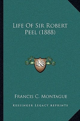 Life Of Sir Robert Peel (1888)