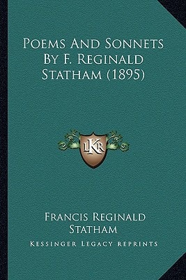 Poems And Sonnets By F. Reginald Statham (1895)