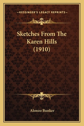 Sketches From The Karen Hills (1910)