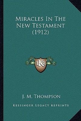 Miracles In The New Testament (1912)
