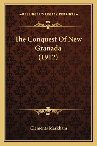The Conquest Of New Granada (1912)