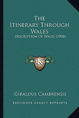 The Itinerary Through Wales: Description Of Wales (1908)