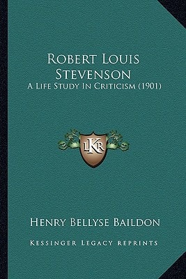 Robert Louis Stevenson: A Life Study In Criticism (1901)