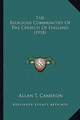 The Religious Communities Of The Church Of England (1918)