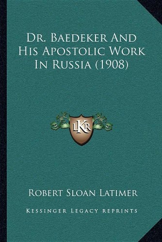 Dr. Baedeker And His Apostolic Work In Russia (1908)