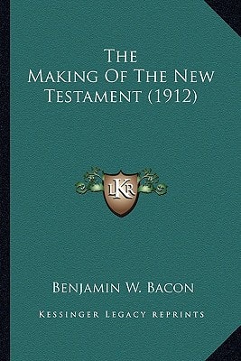 The Making Of The New Testament (1912)