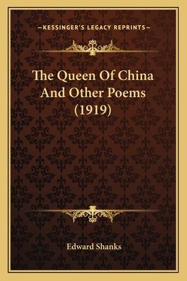 The Queen of China and Other Poems (1919) the Queen of China and Other Poems (1919)