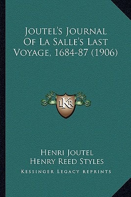 Joutel's Journal Of La Salle's Last Voyage, 1684-87 (1906)
