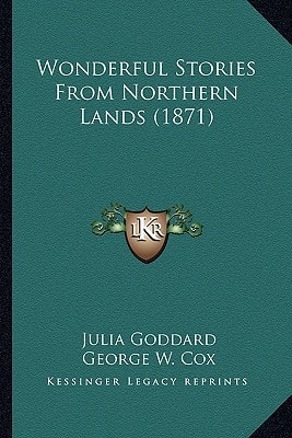 Wonderful Stories From Northern Lands (1871)