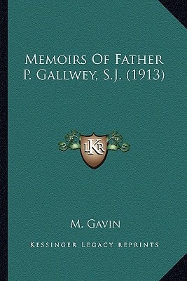 Memoirs Of Father P. Gallwey, S.J. (1913)