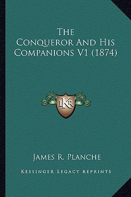 The Conqueror And His Companions V1 (1874)