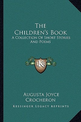 The Children's Book: A Collection Of Short Stories And Poems: A Mormon Book For Mormon Children (1890)