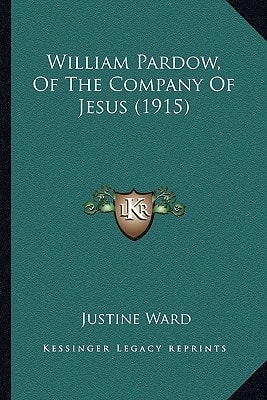 William Pardow, Of The Company Of Jesus (1915)
