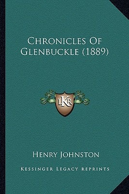 Chronicles Of Glenbuckle (1889)