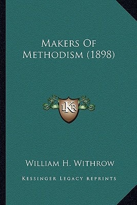 Makers Of Methodism (1898)
