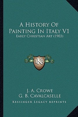 A History Of Painting In Italy V1: Early Christian Art (1903)
