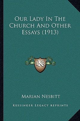 Our Lady In The Church And Other Essays (1913)