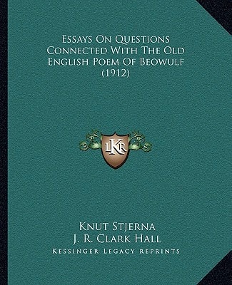 Essays On Questions Connected With The Old English Poem Of Beowulf (1912)
