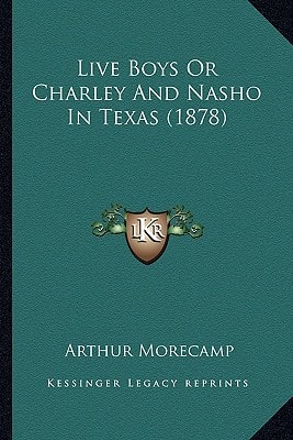 Live Boys Or Charley And Nasho In Texas (1878)