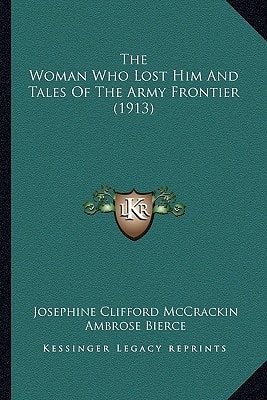 The Woman Who Lost Him And Tales Of The Army Frontier (1913)