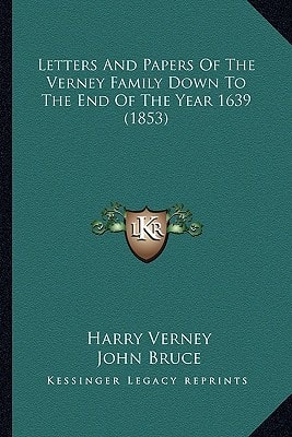 Letters And Papers Of The Verney Family Down To The End Of The Year 1639 (1853)