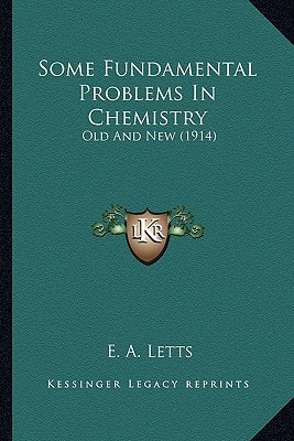 Some Fundamental Problems In Chemistry: Old And New (1914)