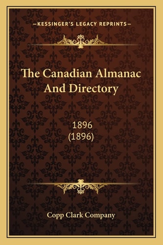The Canadian Almanac And Directory: 1896 (1896)