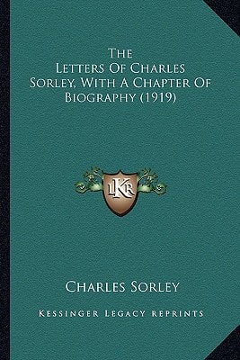 The Letters Of Charles Sorley, With A Chapter Of Biography (1919)