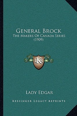 General Brock: The Makers Of Canada Series (1909)