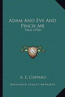 Adam And Eve And Pinch Me: Tales (1922)