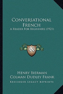 Conversational French: A Reader For Beginners (1921)
