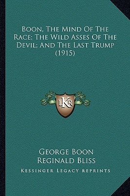 Boon, The Mind Of The Race; The Wild Asses Of The Devil; And The Last Trump (1915)
