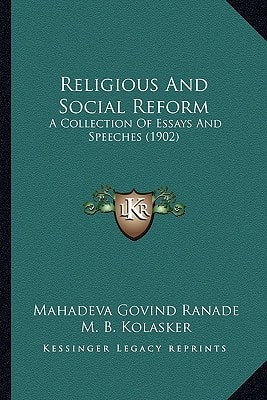 Religious And Social Reform: A Collection Of Essays And Speeches (1902)
