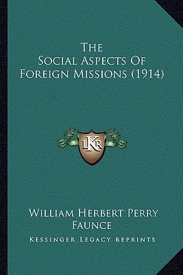 The Social Aspects Of Foreign Missions (1914)