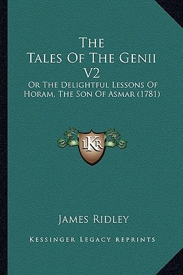 The Tales Of The Genii V2: Or The Delightful Lessons Of Horam, The Son Of Asmar (1781)