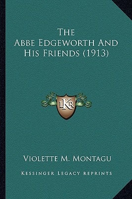 The Abbe Edgeworth And His Friends (1913)
