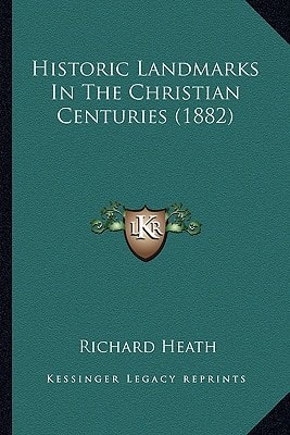 Historic Landmarks In The Christian Centuries (1882)