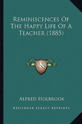 Reminiscences Of The Happy Life Of A Teacher (1885)