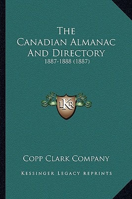The Canadian Almanac And Directory: 1887-1888 (1887)