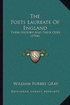 The Poets Laureate Of England: Their History And Their Odes (1914)