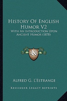 History Of English Humor V2: With An Introduction Upon Ancient Humor (1878)