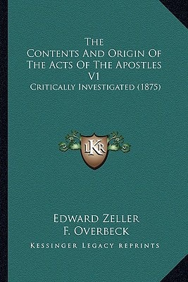 The Contents and Origin of the Acts of the Apostles V1: Critically Investigated (1875)