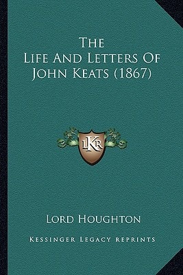The Life And Letters Of John Keats (1867)