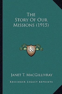 The Story Of Our Missions (1915)