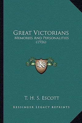 Great Victorians: Memories And Personalities (1916)